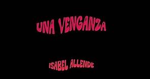 Cuento: "Una venganza" de Isabel Allende #cuentos #relatos
