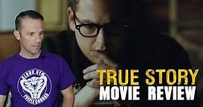 True Story Movie Review (Jonah Hill & James Franco)