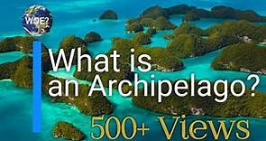 What is an Archipelago? | What On Earth?🌎 | Natural World