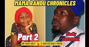 ONE MAN'S MEAT IS ANOTHER MAN'S POISON PART 2 (MAMA RANDU CHRONICLES)