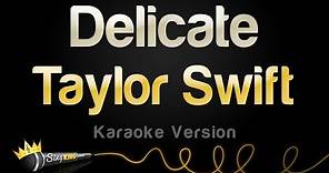 Taylor Swift - Delicate (Karaoke Version)