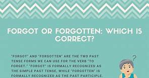 Forgot or Forgotten? Difference Explained (Helpful Examples)