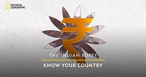 The Indian Rupee | Know Your Country | National Geographic