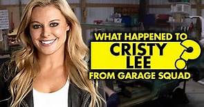 What happened to Cristy Lee From Garage Squad?