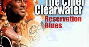 Eddy "The Chief" Clearwater - Reservation Blues