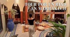 Tour por un Riad en Marrakech - MARRUECOS 🇲🇦