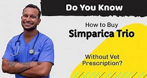 Buy Simparica Trio Without Vet Prescription: All You Need to Know