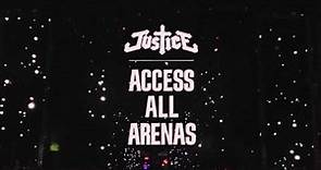 JUSTICE - ACCESS ALL ARENAS