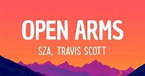 SZA - Open Arms (ft. Travis Scott) (Lyrics) | gotta let you go I gotta let you go I must