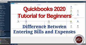 Quickbooks 2020 Tutorial for Beginners - Difference Between Entering Bills and Expenses