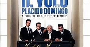 Il Volo with Placido Domingo - NOTTE MAGICA - A Tribute to The Three Tenors