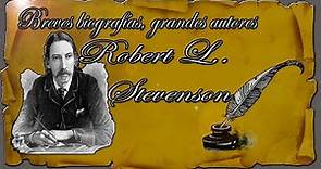 Breves biografías, grandes autores: Robert L. Stevenson