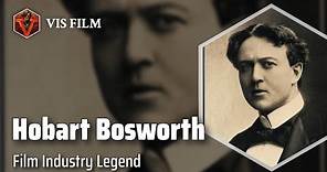 Hobart Bosworth: Trailblazing the Silver Screen | Actors & Actresses Biography