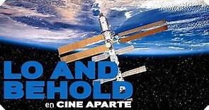 Cine aparte: Lo and behold