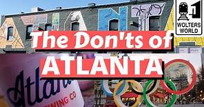 Atlanta: The Don'ts of Visiting Atlanta