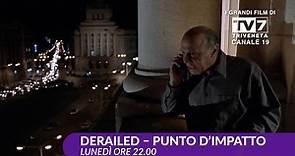 DERAILED - PUNTO D'IMPATTO - in HD