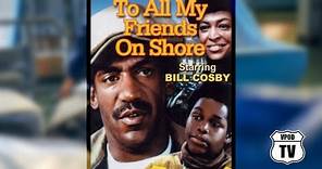 To All My Friends on Shore (1972 TV Movie - Remastered)