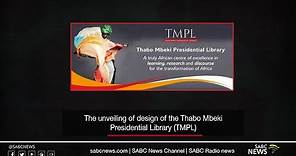 The unveiling of design of the Thabo Mbeki Presidential Library (TMPL)