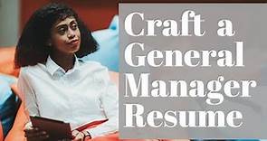 Create a General Manager Resume in 5 Simple Steps