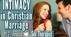 INTIMACY IN CHRISTIAN MARRIAGE - PART 2 AROUSAL TIPS & PROBLEMS