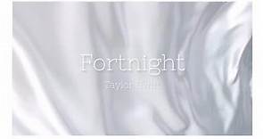 Fortnight - Taylor Swift