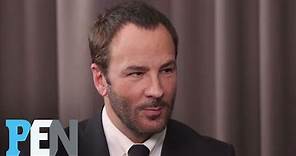 The Men’s Fashion Trend That Drives Tom Ford Crazy | PEN | Entertainment Weekly