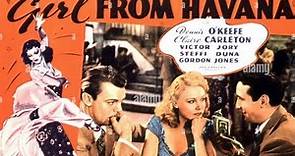 Girl from Havana (1940) | Drama | Dennis O'Keefe Claire Carleton Victor Jory