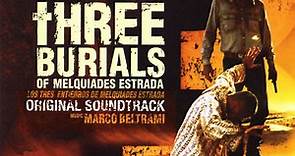 Marco Beltrami - The Three Burials of Melquiades Estrada (Original Soundtrack)