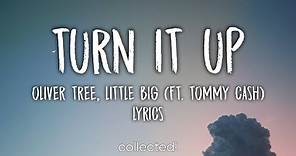 Oliver Tree & Little Big - Turn It Up (feat. Tommy Cash) [Lyrics]