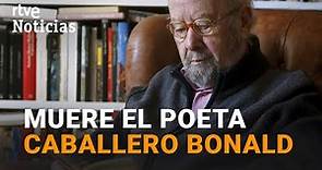 Adiós José Manuel CABALLERO BONALD, uno de los poetas de nuestro tiempo I RTVE Noticias