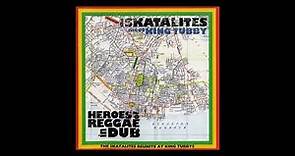Heroes Of Reggae In Dub – The Skatalites meet King Tubby
