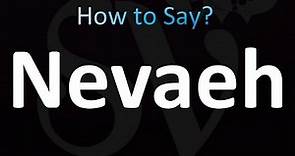 How to Pronounce Nevaeh (Correctly!)