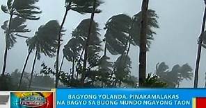 BP: Bagyong Yolanda, pinakamalakas ng bagyo sa buong mundo ngayong taon