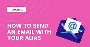 How to send an email using your alias