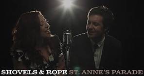 Shovels & Rope - "St. Anne's Parade" [Official Video]