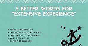 5 Better Words For "Extensive Experience" On Your CV
