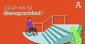 ¿Qué es y en qué consiste la discapacidad?