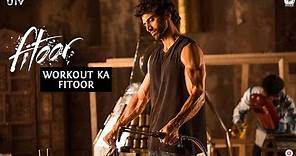 Workout Ka Fitoor | Aditya Roy Kapur | Fitoor | In Cinemas Feb 12