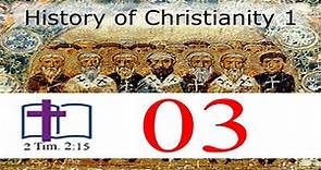 History of Christianity 1 - 03: Persecution & Martyrs