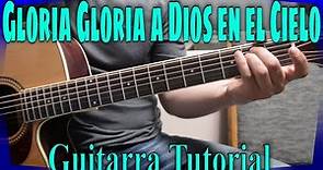 Gloria Gloria a Dios en el Cielo - Tutorial de Guitarra