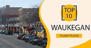 Top 10 Best Tourist Places to Visit in Waukegan, Illinois | USA - English