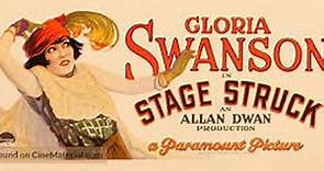 Stage Struck 1925 Silent with Gloria Swanson, Lawrence Gray, Gertrude Astor and Ford Sterling