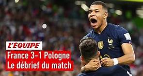 France 3-1 Pologne : Le débrief de la qualification des Bleus pour les quarts (Coupe du monde 2022)