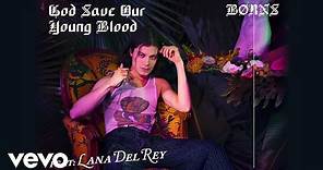 BØRNS, Lana Del Rey - God Save Our Young Blood (Audio)