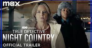 True Detective: Night Country | Official Trailer | Max