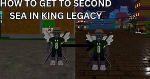 How to get in Second Sea in King Legacy (King Legacy Tutorial)