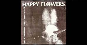Happy Flowers - Daddy Melted