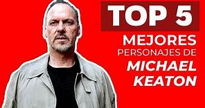 Top 5: Mejores Personajes de Michael Keaton