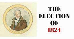 History Brief: The Election of 1824