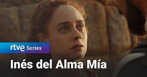 Inés del Alma Mía: Un lugar de sangre y muerte #InésDelAlmaMía2 | RTVE Series